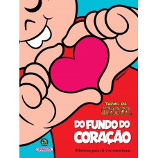 Turma da Mônica - Do Fundo do Coração Turma da Mônica - Do Fundo do Coração