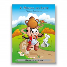 Turma da Mônica - Fábulas Ilustradas - A Menina do Leite