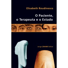 O paciente, o terapeuta e o Estado O paciente, o terapeuta e o Estado