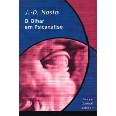 O olhar em psicanálise O olhar em psicanálise