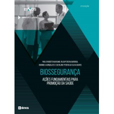 Biossegurança Ações Fundamentais para Promoção da Saúde - 2ª Edição 2020 Biossegurança Ações Fundamentais para Promoção da Saúde - 2ª Edição 2020
