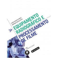 Equipamento Radiográfico e Processamento de Filme Equipamento Radiográfico e Processamento de Filme