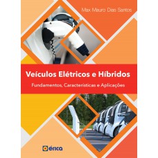 Veículos elétricos e Híbridos: Fundamentos, Características e Aplicações Veículos elétricos e Híbridos: Fundamentos, Características e Aplicações