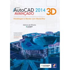 Autodesk® Autocad 2014 3D avançado Autodesk® Autocad 2014 3D avançado
