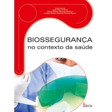 Biossegurança no contexto da saúde Biossegurança no contexto da saúde
