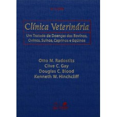 Clínica Veterinária - Um Tratado de Doenças dos Bovinos, Ovinos, Suínos, Caprinos Clínica Veterinária - Um Tratado de Doenças dos Bovinos, Ovinos, Suínos, Caprinos