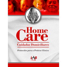 Home Care - Cuidados Domiciliares - Protocolos para a Prática Clínica