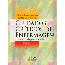 Cuidados Críticos de Enfermagem - Uma Abordagem Holística