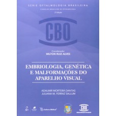Coleção CBO - Embriologia, Genética e Malformações do Aparelho Visual Coleção CBO - Embriologia, Genética e Malformações do Aparelho Visual