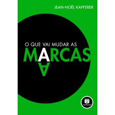 O que Vai Mudar as Marcas O que Vai Mudar as Marcas