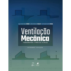 Ventilação Mecânica - Fundamentos e Prática Clínica