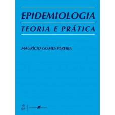 Epidemiologia - Teoria e Prática Epidemiologia - Teoria e Prática
