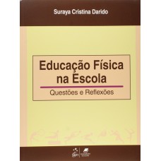 Educação Física na Escola - Questões e Reflexões