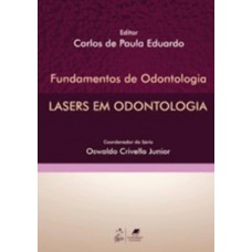 Lasers em Odontologia - Série Fundamentos de Odontologia