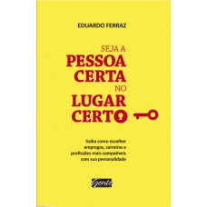 Seja a pessoa certa no lugar certo