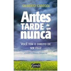 Antes tarde do que nunca