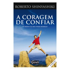 A coragem de confiar A coragem de confiar