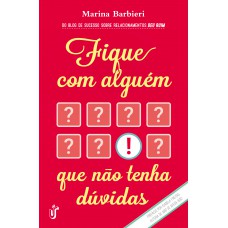 Fique com alguém que não tenha dúvidas Fique com alguém que não tenha dúvidas