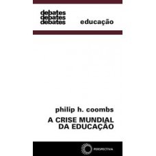 A crise mundial da educação A crise mundial da educação