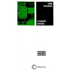 A Europa suicida: 1870 - 1933 A Europa suicida: 1870 - 1933