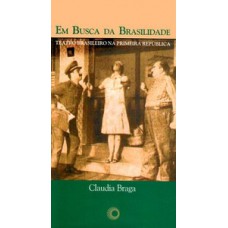 Em busca da brasilidade: teatro brasileiro Em busca da brasilidade: teatro brasileiro