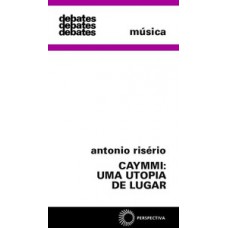Caymmi: uma utopia de lugar Caymmi: uma utopia de lugar