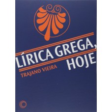 Lírica grega, hoje Lírica grega, hoje