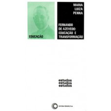 Fernando de azevedo: educação e transformação Fernando de azevedo: educação e transformação