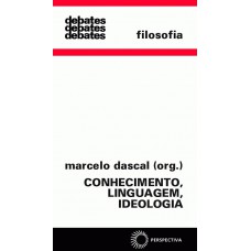 Conhecimento, linguagem e ideologia Conhecimento, linguagem e ideologia