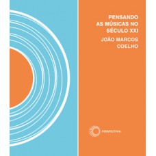 Pensando as músicas no século XXI Pensando as músicas no século XXI