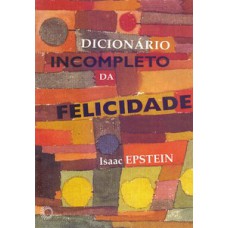 Dicionário incompleto da felicidade Dicionário incompleto da felicidade