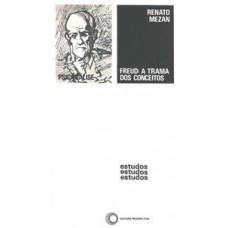 Freud: a trama dos conceitos Freud: a trama dos conceitos