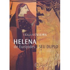 Helena de Eurípides e seu duplo Helena de Eurípides e seu duplo