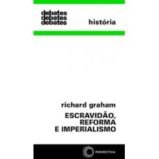 Escravidão, reforma e imperialismo Escravidão, reforma e imperialismo