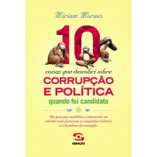 10 coisas que descobri sobre corrupção e política quando fui candidata