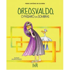 Oreosvaldo - o pássaro das sombras