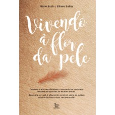 Vivendo à flor da pele