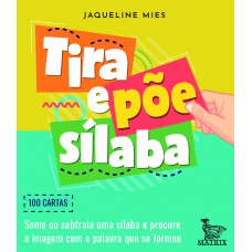 Tira e põe sílaba Tira e põe sílaba