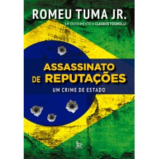 Assassinato de reputações - um crime de estado Assassinato de reputações - um crime de estado