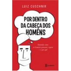 Por dentro da cabeça dos homens