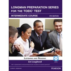 Longman Preparation Series for the TOEIC Test: Listening and Reading Intermediate + CD-ROM w/Audio w/o Answer Key Longman Preparation Series for the TOEIC Test: Listening and Reading Intermediate + CD-ROM w/Audio w/o Answer Key