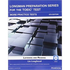 Longman Preparation Series For The Toeic Test: Listening and Reading More Practice + CD-Rom W Audio and Answer Key Longman Preparation Series For The Toeic Test: Listening and Reading More Practice + CD-Rom W Audio and Answer Key