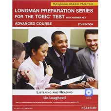 Longman Prep Series for the TOEIC Test: Listening and Reading Adv SB w/CD-ROM/AK & MEL Longman Prep Series for the TOEIC Test: Listening and Reading Adv SB w/CD-ROM/AK & MEL
