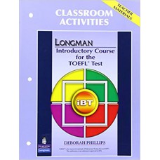 Longman Introductory Course For The Toefl Test: Ibt Classroom Activities Longman Introductory Course For The Toefl Test: Ibt Classroom Activities