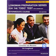 Longman Prep Series for the TOEIC Test: Listening and Reading Intermed SB w/CD-ROM/AK & MEL Longman Prep Series for the TOEIC Test: Listening and Reading Intermed SB w/CD-ROM/AK & MEL