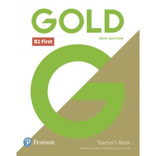 Gold B2 First New Edition Teacher''s Book Gold B2 First New Edition Teacher''s Book