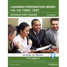 Longman Preparation Series for the TOEIC Test: Listening and Reading Introduction + CD-ROM w/Audio w/o Answer Key Longman Preparation Series for the TOEIC Test: Listening and Reading Introduction + CD-ROM w/Audio w/o Answer Key
