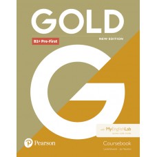 Gold B1+ Pre-First New Edition Coursebook with MyEnglishLab Gold B1+ Pre-First New Edition Coursebook with MyEnglishLab