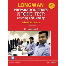 Longman Preparation Series For The Toeic Test: Listening and Reading Advanced + CD-Rom W Audio and Answer Key Longman Preparation Series For The Toeic Test: Listening and Reading Advanced + CD-Rom W Audio and Answer Key
