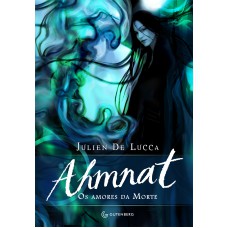 Ahmnat - Os amores da Morte Ahmnat - Os amores da Morte